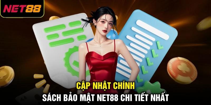 Cập nhật chính sách bảo mật NET88 chi tiết nhất Cập nhật chính sách bảo mật NET88 chi tiết nhất