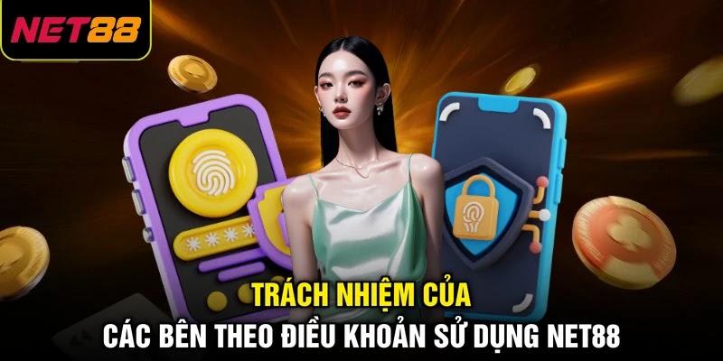 Trách nhiệm của các bên theo điều khoản sử dụng NET88